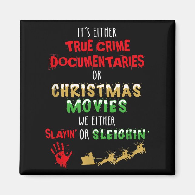 It's Either True Crime Doentaries Or Christmas Mov Magnet (Front)