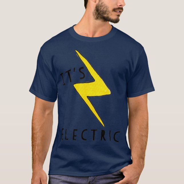 Its Electric funny Lightning Bolt T-Shirt (Front)