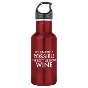 It's Entirely Possible This Bottle Holds Wine.