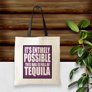 It's Entirely Possible This is My Tequila Bag