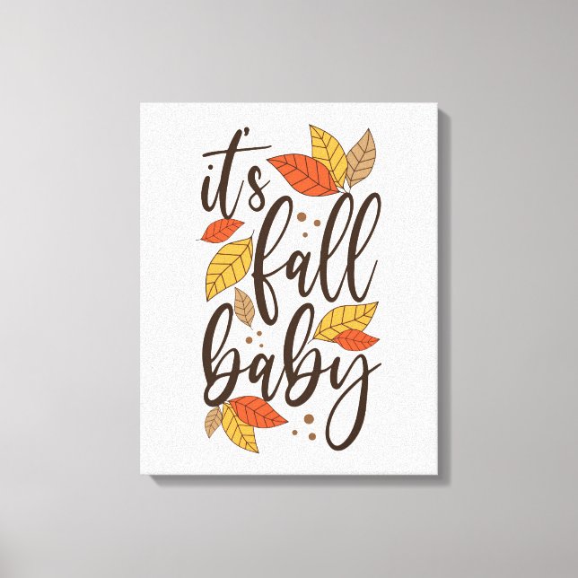It's Fall Baby Canvas Print (Front)