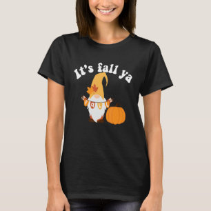 It's Fall Ya Thanksgiving Gnomes Autumn Holiday G T-Shirt