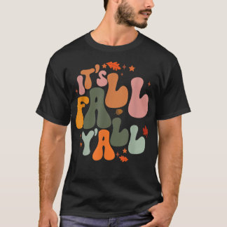 It's Fall Y'all Autumn Leaf Men Women Back To Scho T-Shirt