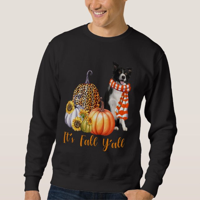 It's Fall Y'all Border Collie Dog Leopard Pumpkin  Sweatshirt (Front)