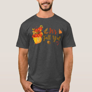 Its Fall Yall Cute Pumpkin Leaves Autumn Fall Seas T-Shirt