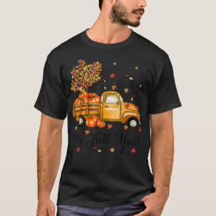 It's Fall Y'all Cute Pumpkin Truck Autumn Tree Fal T-Shirt