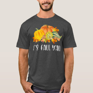 Its Fall Yall Cute Pumpkins Squashes Autumn Fall S T-Shirt