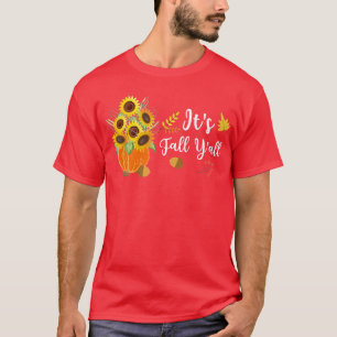 Its Fall Yall Cute Sunflowers Pumpkin Autumn Fall T-Shirt