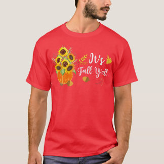 Its Fall Yall Cute Sunflowers Pumpkin Autumn Fall  T-Shirt