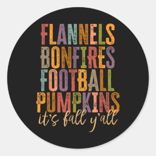 It's Fall Y'all Flannels Bonfires Football Pumpkin Classic Round Sticker