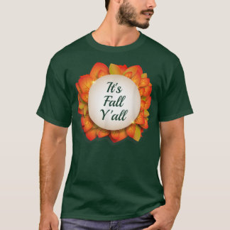 It's Fall Y'all Funny Autumn Season Festive Season T-Shirt