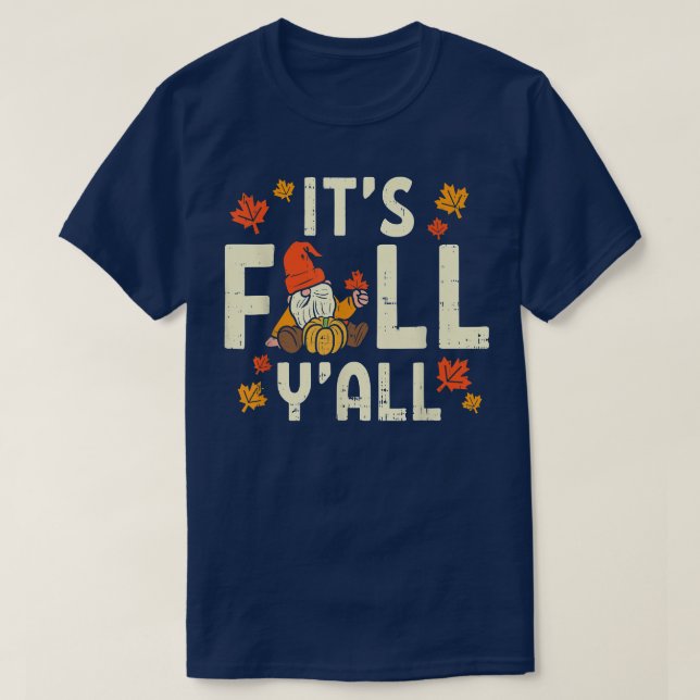 Its Fall Yall Gnome Pumpkin Halloween Thanksgiving T-Shirt (Design Front)