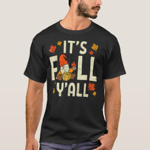 Its Fall Yall Gnome Pumpkin Halloween Thanksgiving T-Shirt