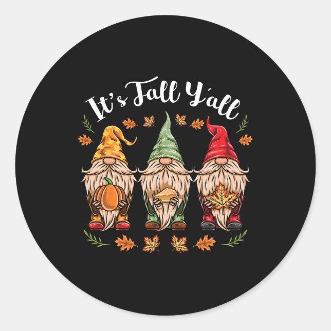 Its Fall Y'all Gnomes Thanksgiving  Classic Round Sticker (Front)