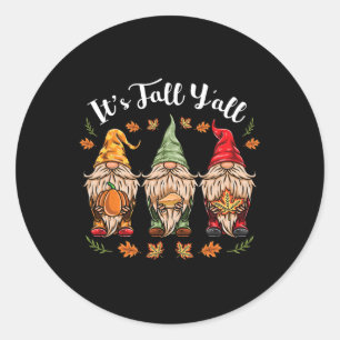 Its Fall Y'all Gnomes Thanksgiving  Classic Round Sticker