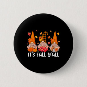 It's Fall Y'all Gnomes Thanksgiving Halloween Autu 6 Cm Round Badge