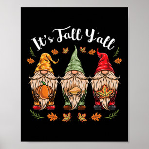 Its Fall Y'all Gnomes Thanksgiving  Poster