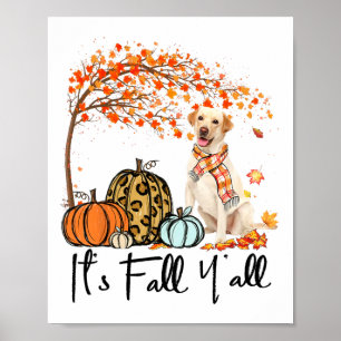 It's Fall Y'all Labrador Retriever Pumpkin Autumn Poster