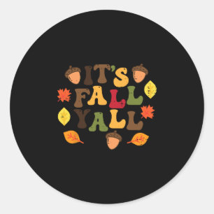 Its Fall Yall Leaves Cute Autumn Thanksgiving Men Classic Round Sticker