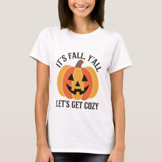 IT'S FALL, Y'ALL LET'S GET COZY T-Shirt