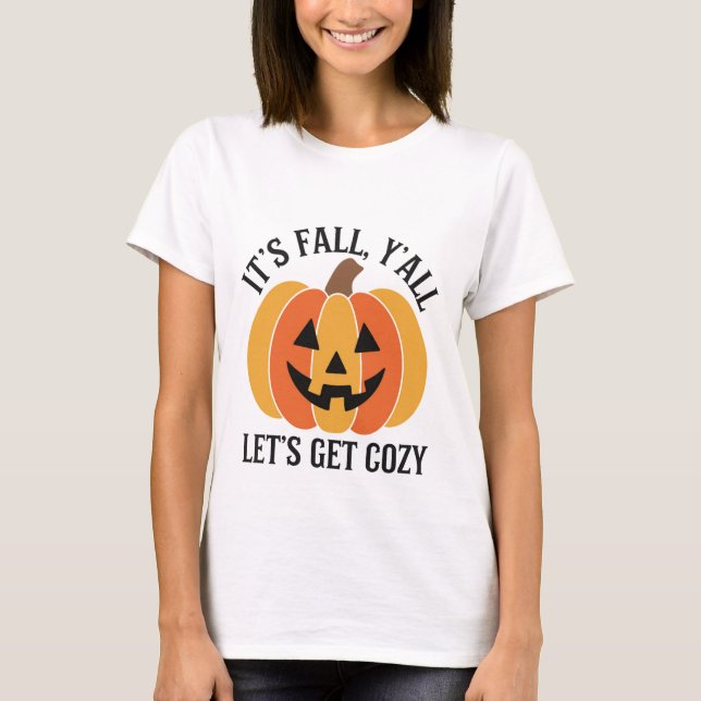 IT'S FALL, Y'ALL LET'S GET COZY T-Shirt (Front)
