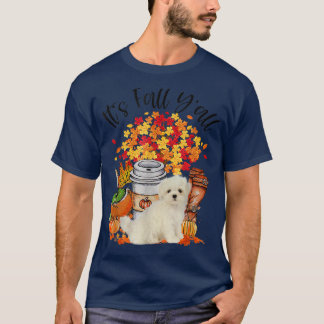 Its Fall Yall Maltese Pumpkin Fall Autumn Thanksgi T-Shirt