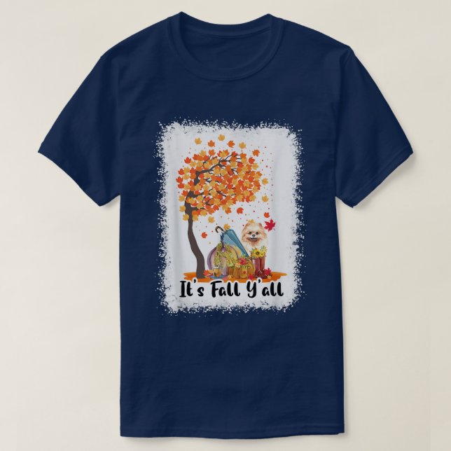Its Fall Yall Pomeranian Dog Pumpkin Autumn Bleach T-Shirt (Design Front)