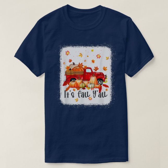 Its Fall Yall Pumpkin Maple Farm Truck Autumn Fall T-Shirt (Design Front)
