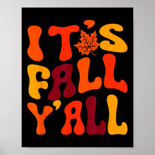 It's Fall Y'all Pumpkin Spice For Thanksgiving Tha Poster
