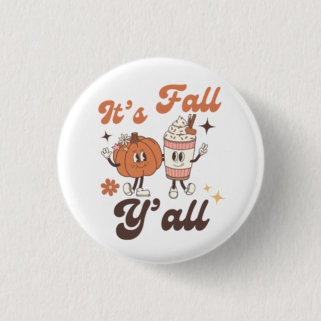 It's Fall Y'all Pumpkin Spice Latte 3 Cm Round Badge (Front)