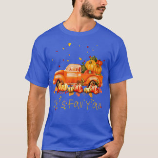 Its Fall Yall Pumpkin Truck Autumn Leaves Fall Tha T-Shirt