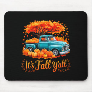 It's Fall Y'all Pumpkin Truck Autumn Thanksgiving Mouse Pad