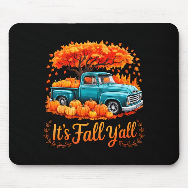 It's Fall Y'all Pumpkin Truck Autumn Thanksgiving  Mouse Pad (Front)