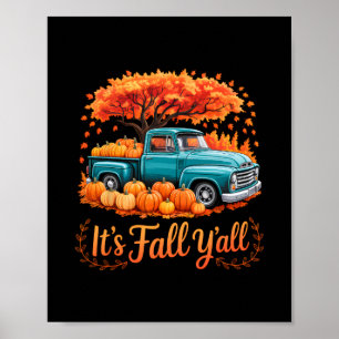 It's Fall Y'all Pumpkin Truck Autumn Thanksgiving  Poster