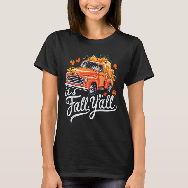 It's Fall Y'all Pumpkin Truck Autumn Tree Hello Fa T-Shirt (Front)