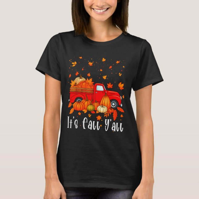 It's Fall Y'all Pumpkin Truck Autumn Tree Hello Fa T-Shirt (Front)
