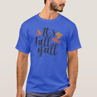 Its fall yall say autumn lovers cute gifts maple l T-Shirt