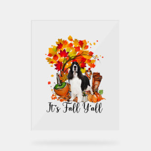 It's Fall Y'all Springer Spaniel Dog Halloween Tha Acrylic Sign