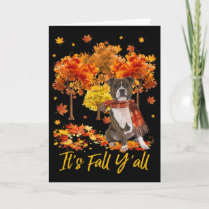 It's Fall Y'all Staffordshire Bull Terrier Dog Tre Card