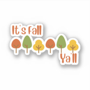 It's Fall Ya'll Sticker