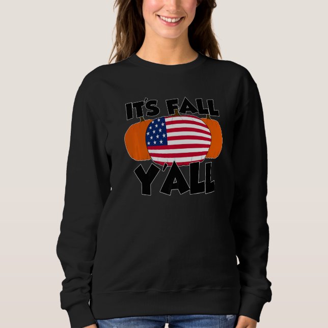 It's Fall Y'all Thanksgiving Pumpkin Canada   Sweatshirt (Front)