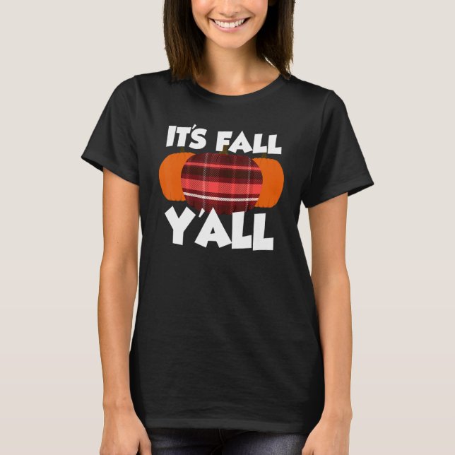 It's Fall Y'all Thanksgiving Pumpkin Flannel T-Shirt (Front)