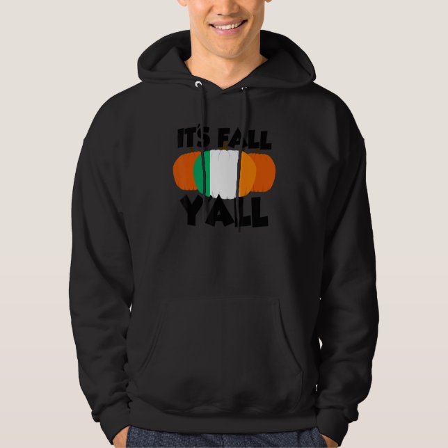 It's Fall Y'all Thanksgiving Pumpkin Ireland 2 Hoodie (Front)