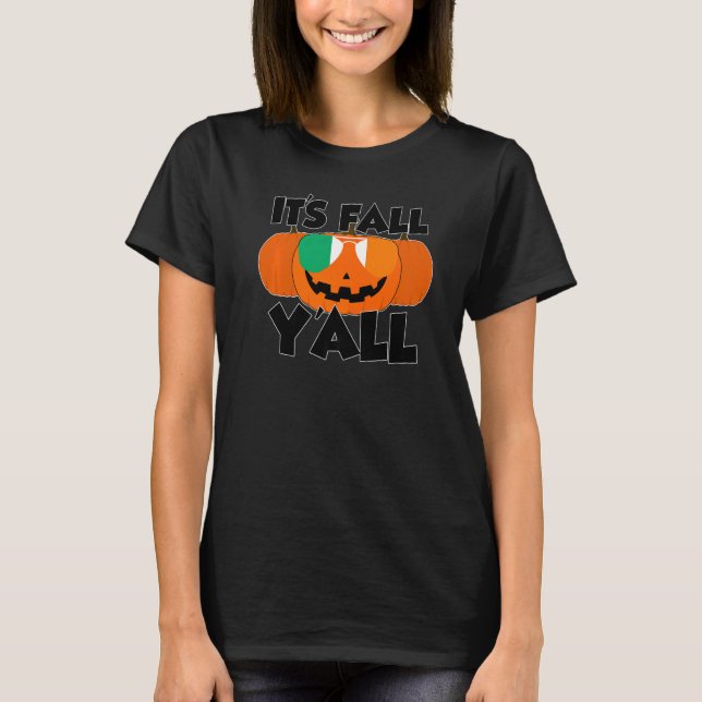 It's Fall Y'all Thanksgiving Pumpkin Ireland Glass T-Shirt (Front)
