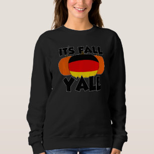 It's Fall Y'all Thanksgiving Pumpkin Italy  1 Sweatshirt