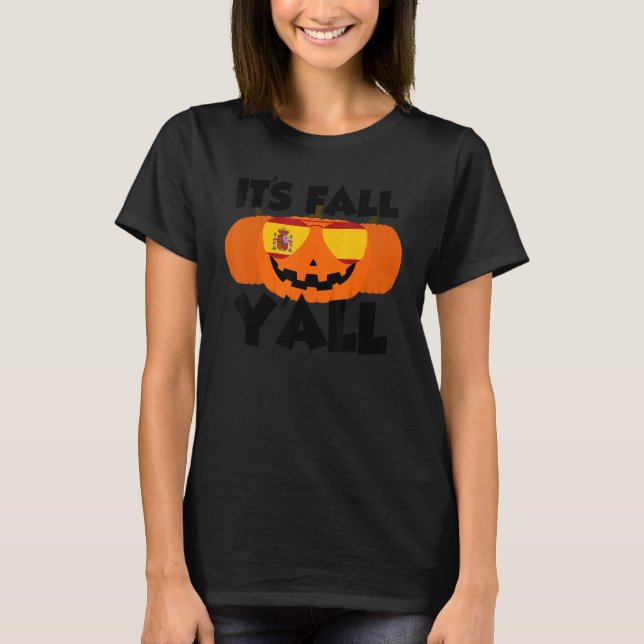 It's Fall Y'all Thanksgiving Pumpkin Spain Glasses T-Shirt (Front)