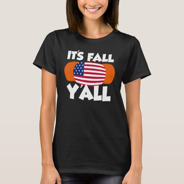 It's Fall Y'all Thanksgiving Pumpkin USA T-Shirt (Front)