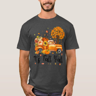 It's Fall Y'all Truck Pumpkin Autumn Tree Funny Fa T-Shirt