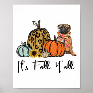 It's Fall Y'all Yellow Pug Dog Leopard Pumpkin Fal Poster