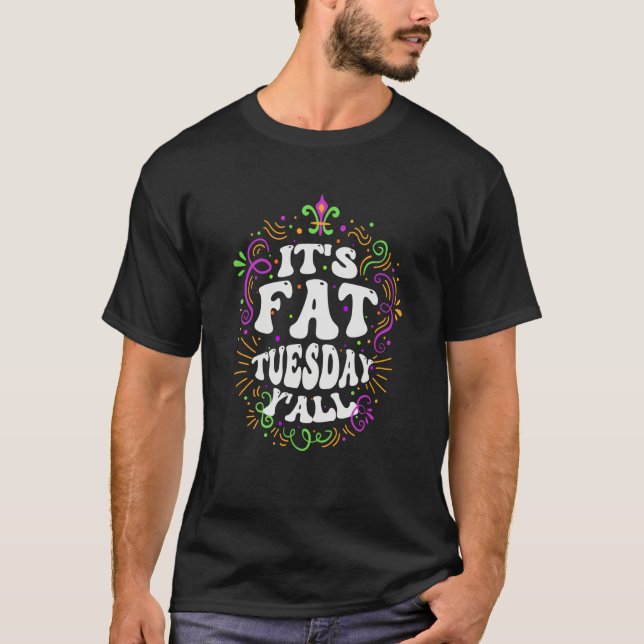 Its Fat Tuesday Y'all Mardi Gras New Orleans Party T-Shirt (Front)